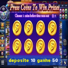 deposite 10 ganhe 50